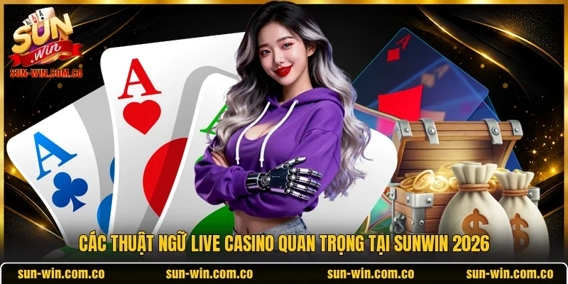 các thuật ngữ live casino