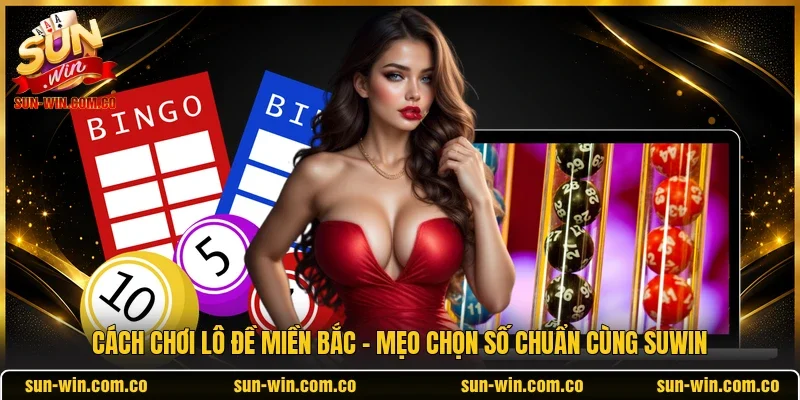 Cách chơi lô đề miền Bắc