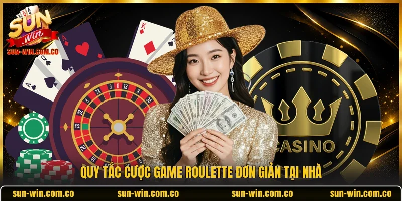 Quy tắc cược game roulette đơn giản tại nhà