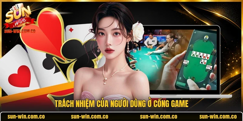 Trách nhiệm của người dùng ở cổng game